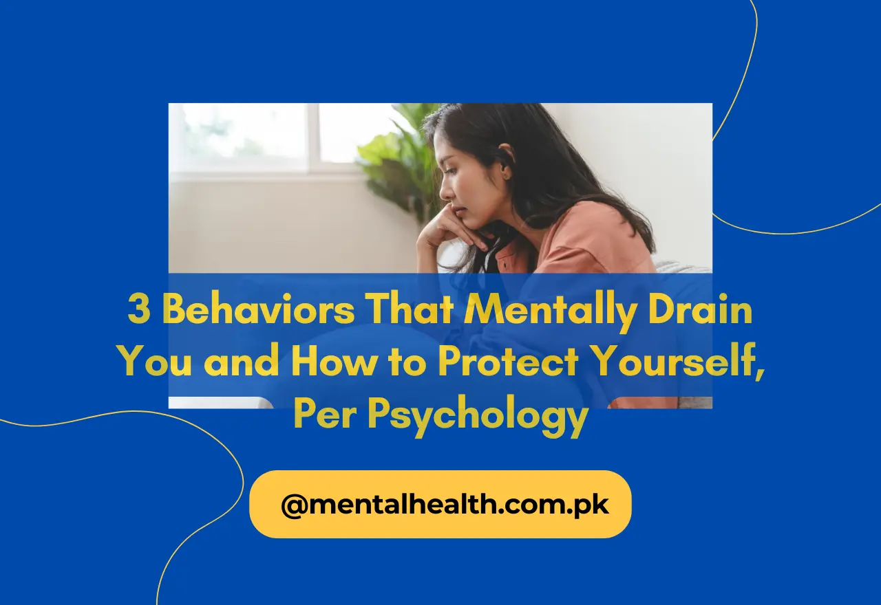 3 Behaviors That Mentally Drain You and How to Protect Yourself, Per Psychology