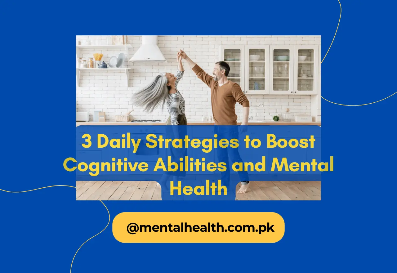 3 Daily Strategies to Boost Cognitive Abilities and Mental Health
