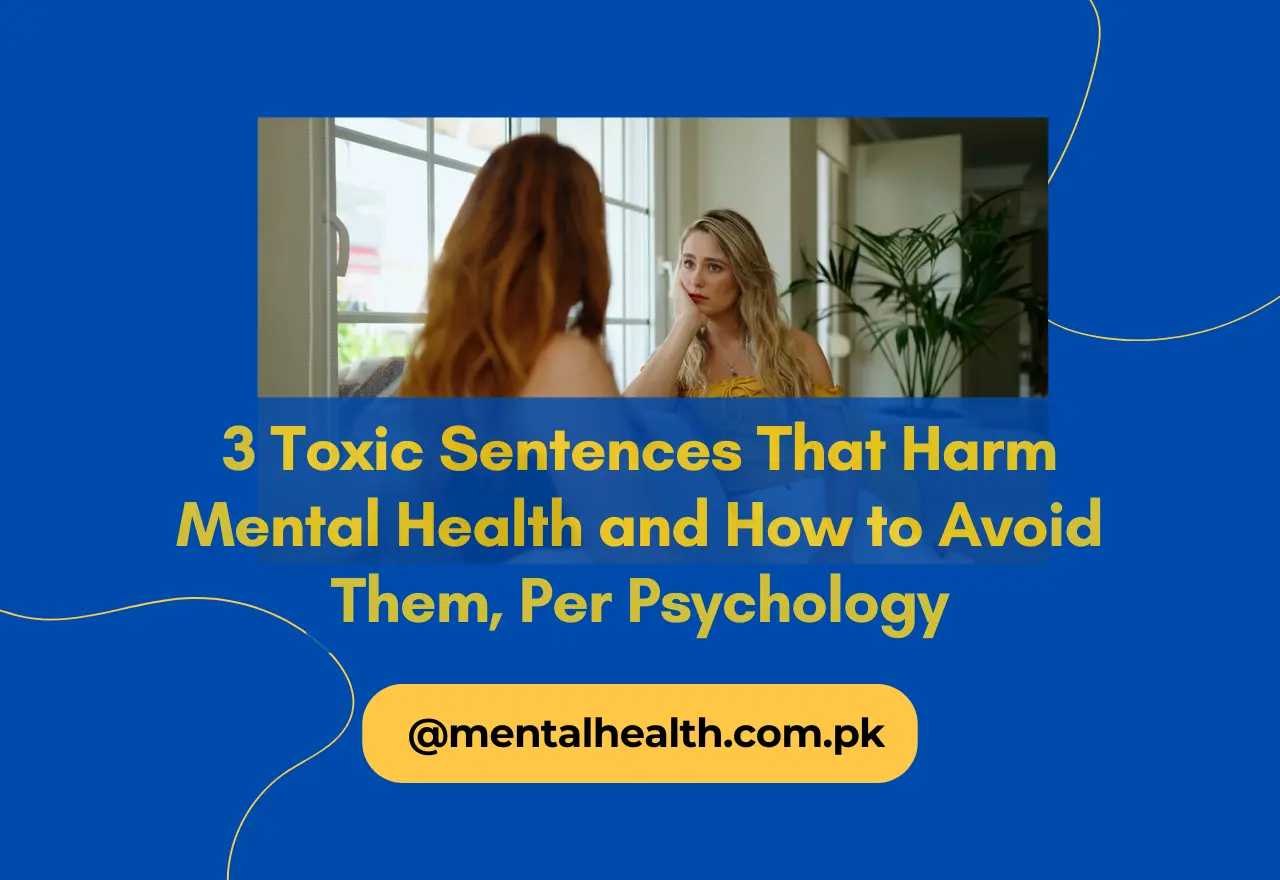 3 Toxic Sentences That Harm Mental Health and How to Avoid Them, Per Psychology