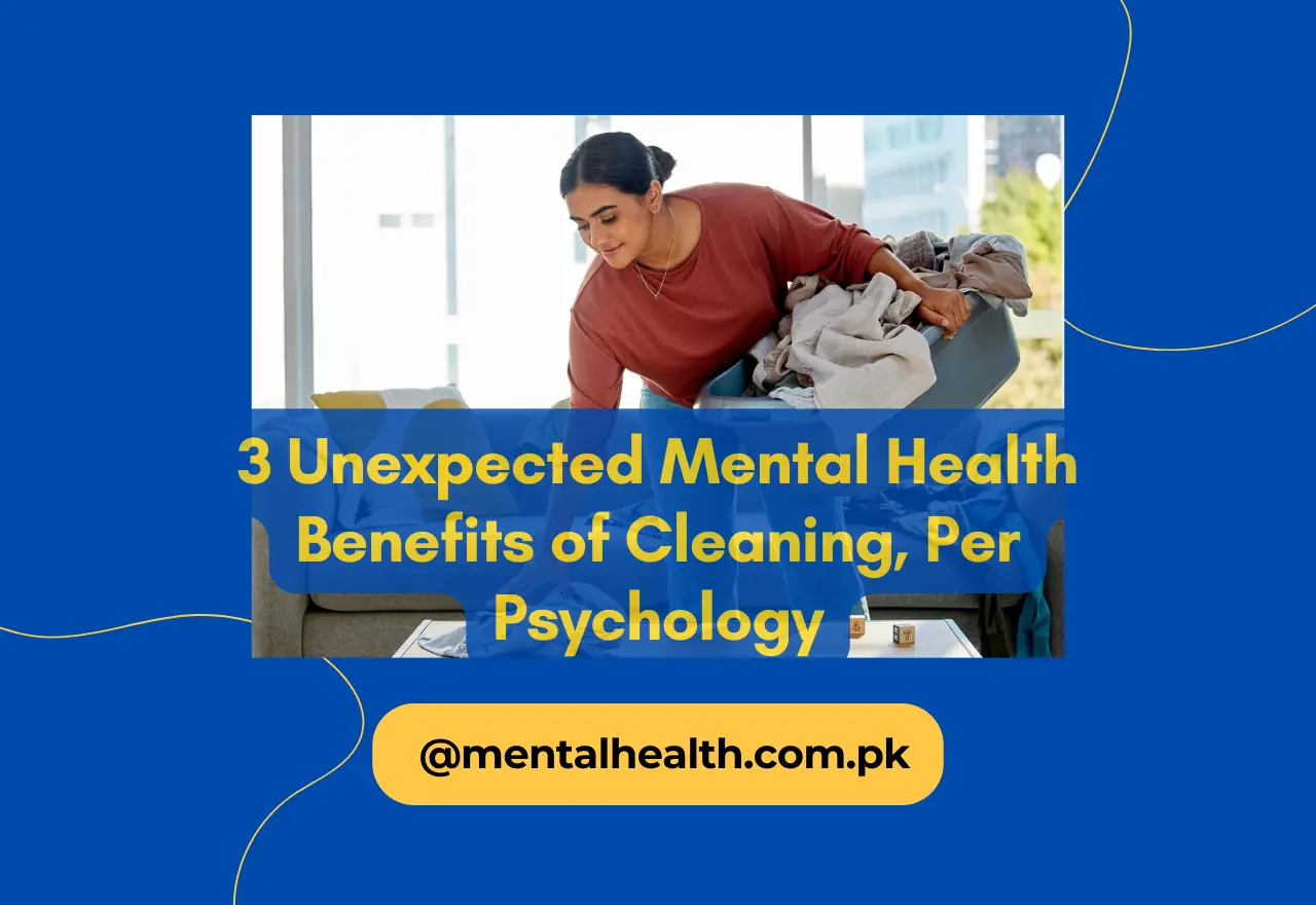 3 Unexpected Mental Health Benefits of Cleaning, Per Psychology