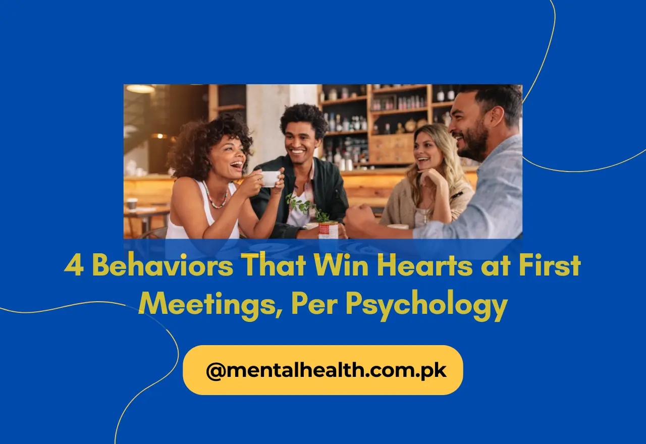 4 Behaviors That Win Hearts at First Meetings, Per Psychology