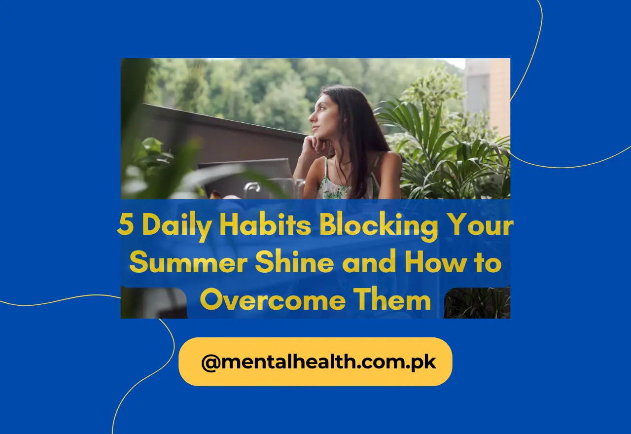 5 Daily Habits Blocking Your Summer Shine and How to Overcome Them