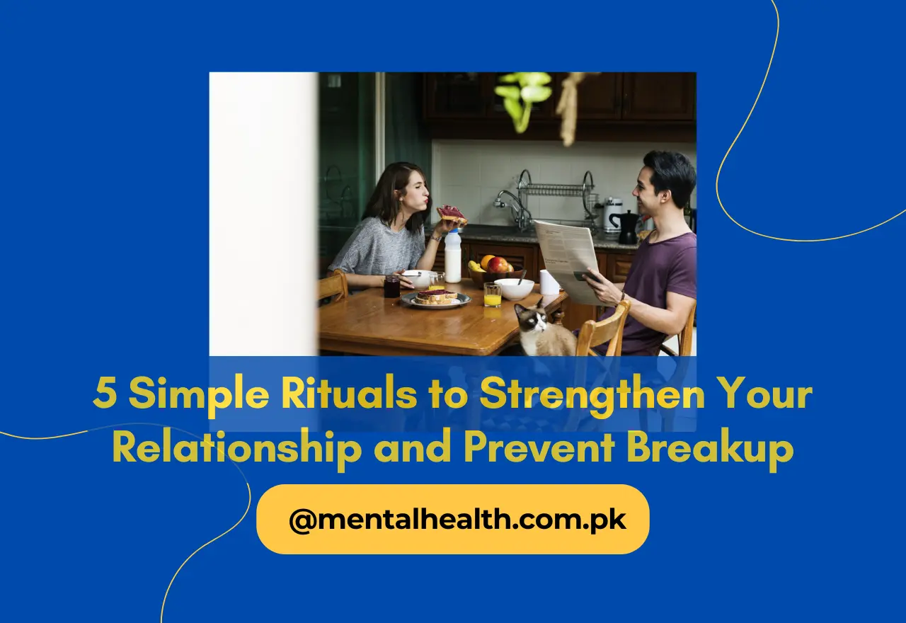 5 Simple Rituals to Strengthen Your Relationship and Prevent Breakup
