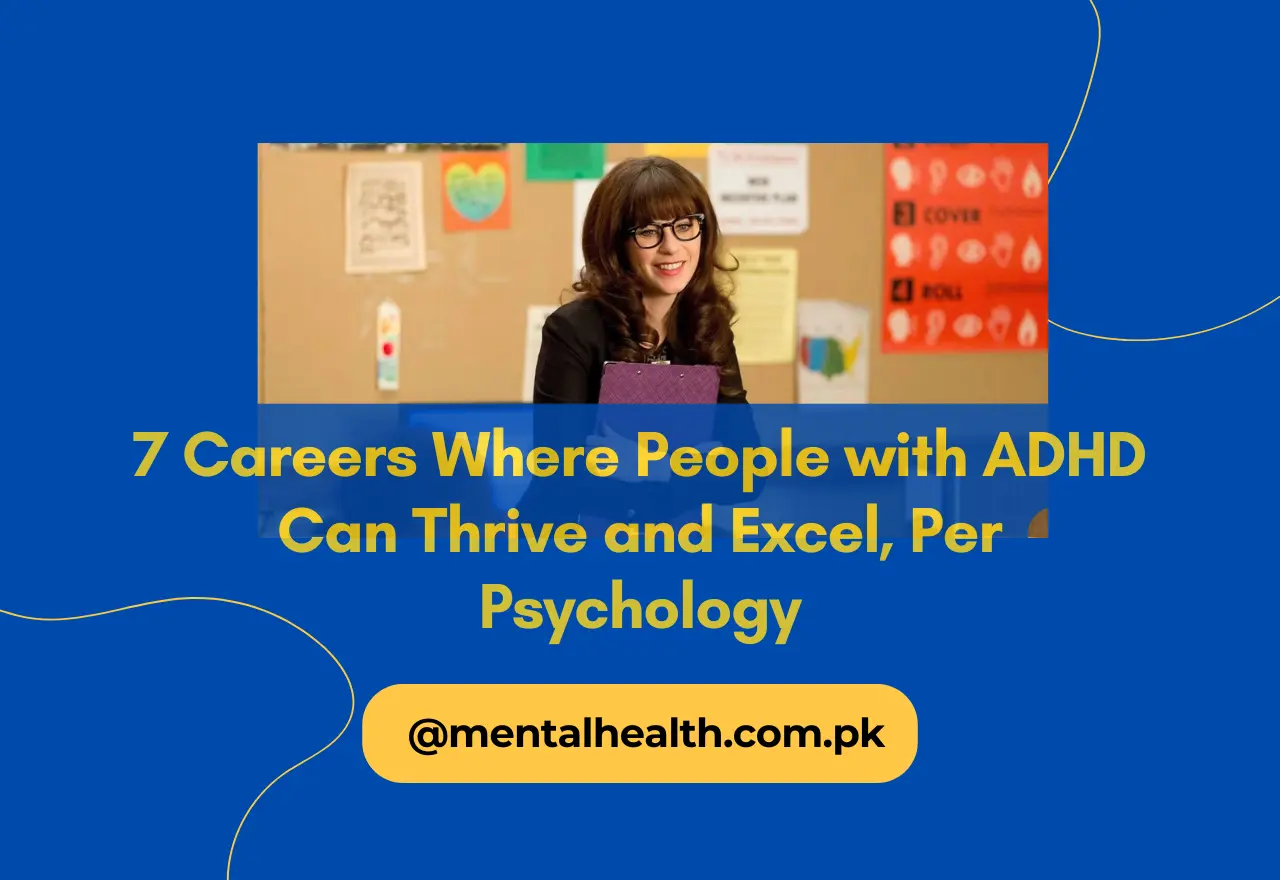 7 Careers Where People with ADHD Can Thrive and Excel, Per Psychology