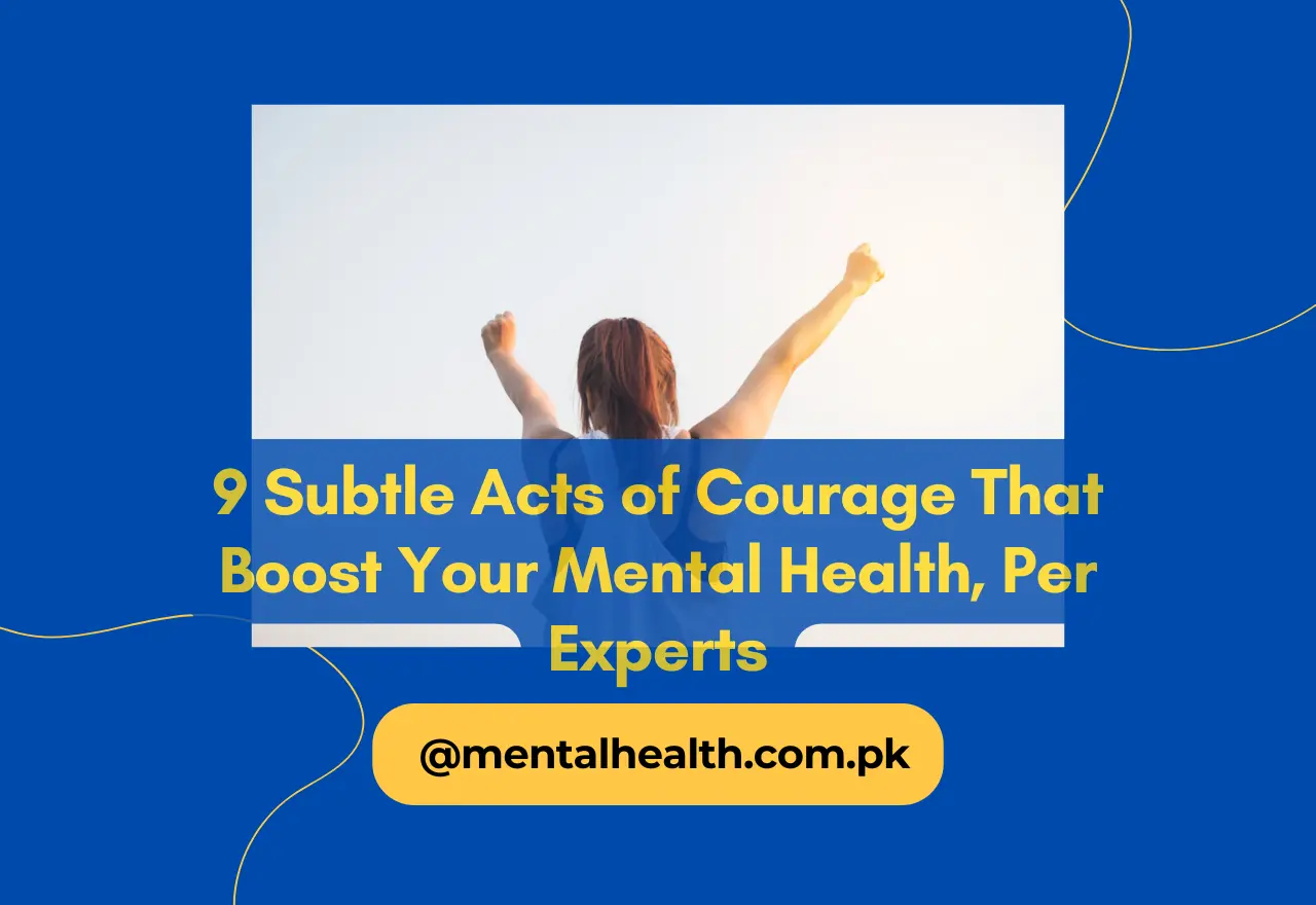 9 Subtle Acts of Courage That Boost Your Mental Health, Per Experts
