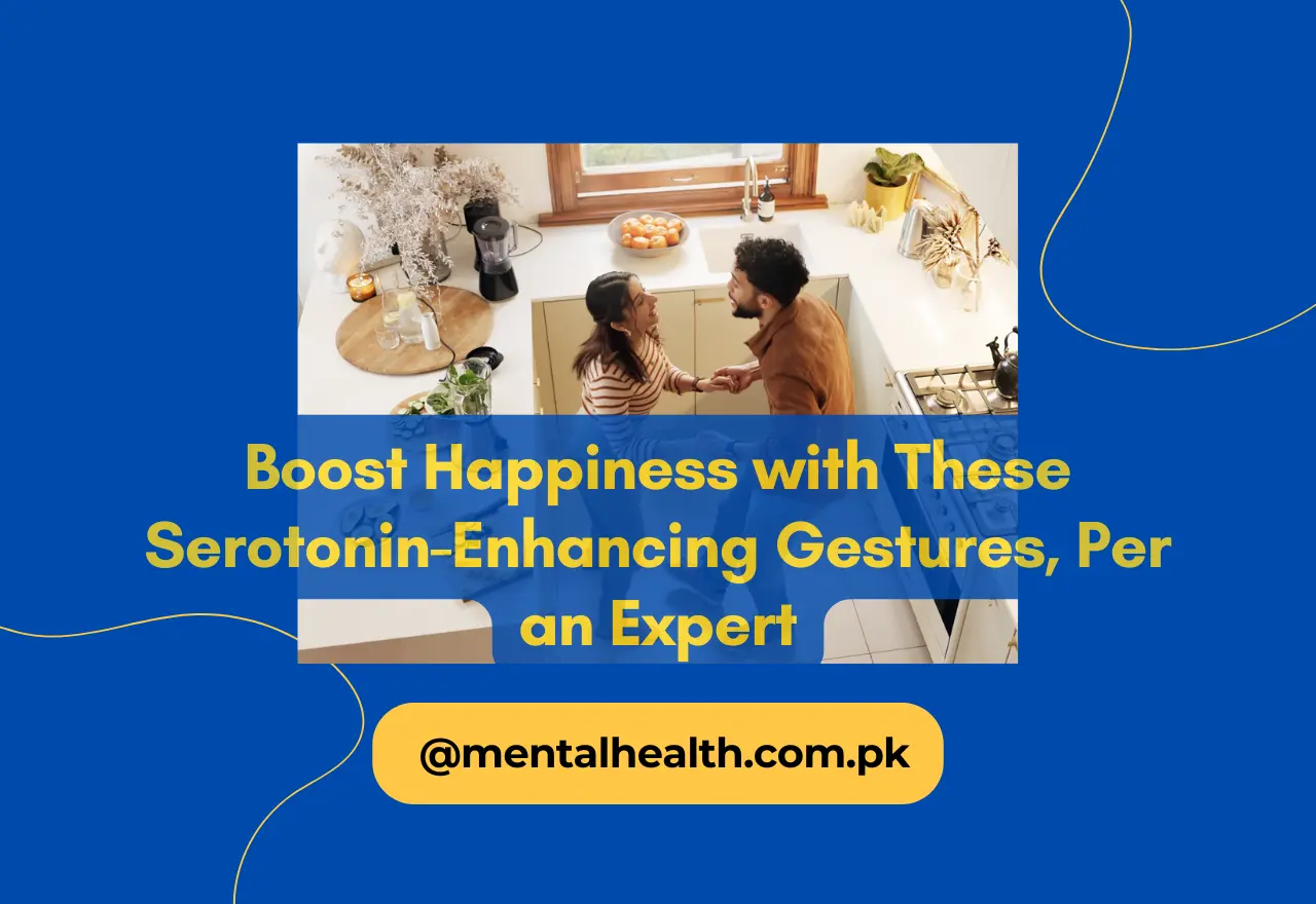 Boost Happiness with These Serotonin-Enhancing Gestures, Per an Expert