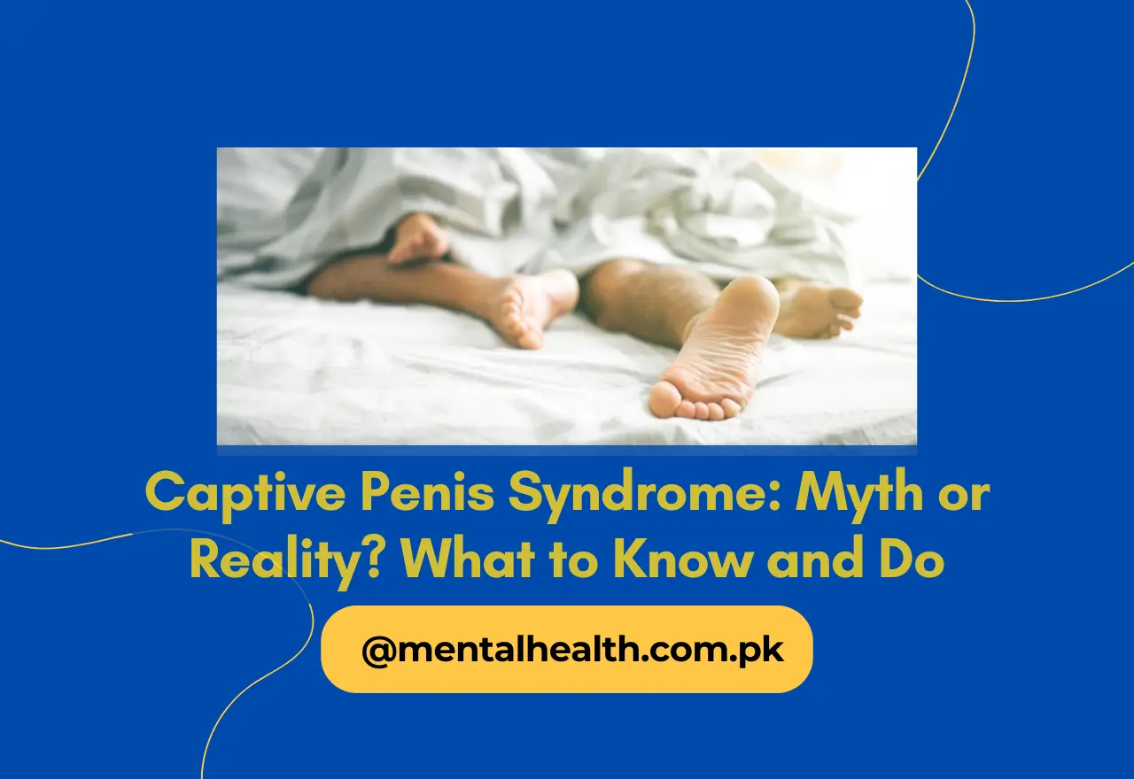 Captive Penis Syndrome: Myth or Reality? What to Know and Do