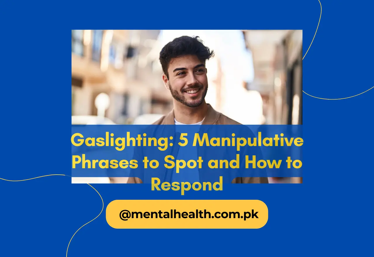 Gaslighting 5 Manipulative Phrases to Spot and How to Respond