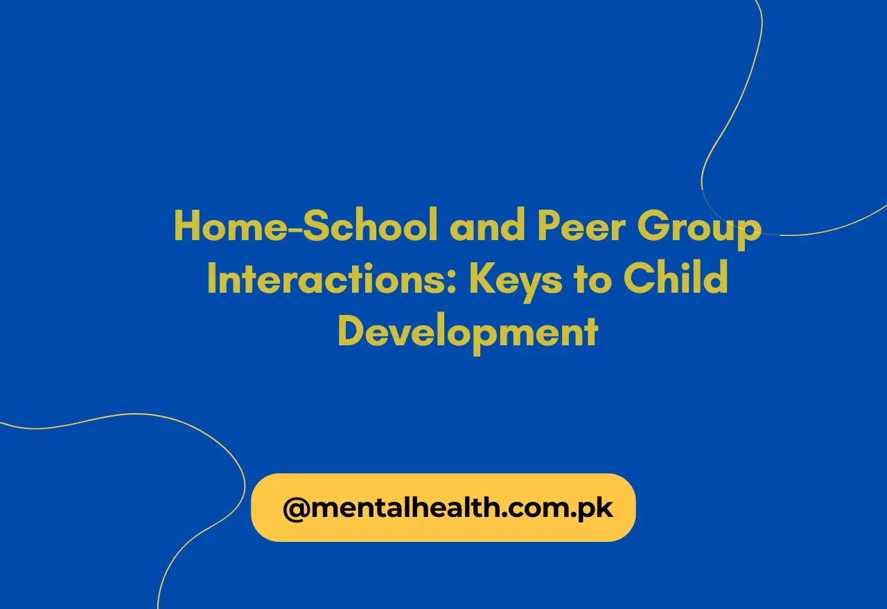 Home-School and Peer Group Interactions: Keys to Child Development