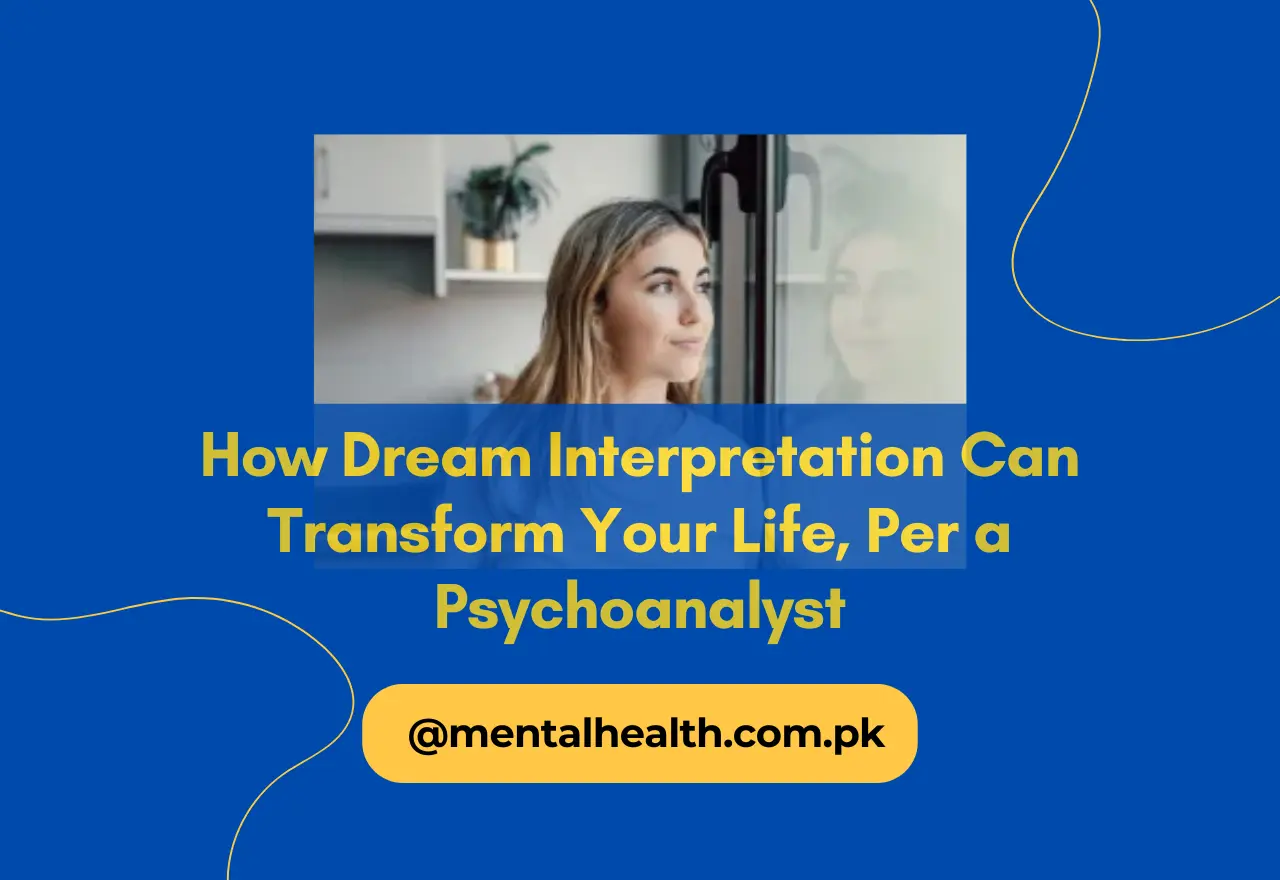 How Dream Interpretation Can Transform Your Life, Per a Psychoanalyst
