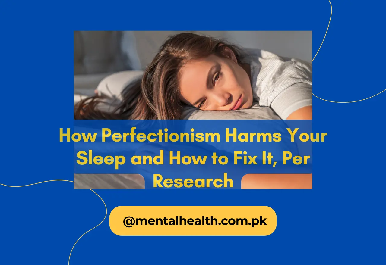 How Perfectionism Harms Your Sleep and How to Fix It, Per Research
