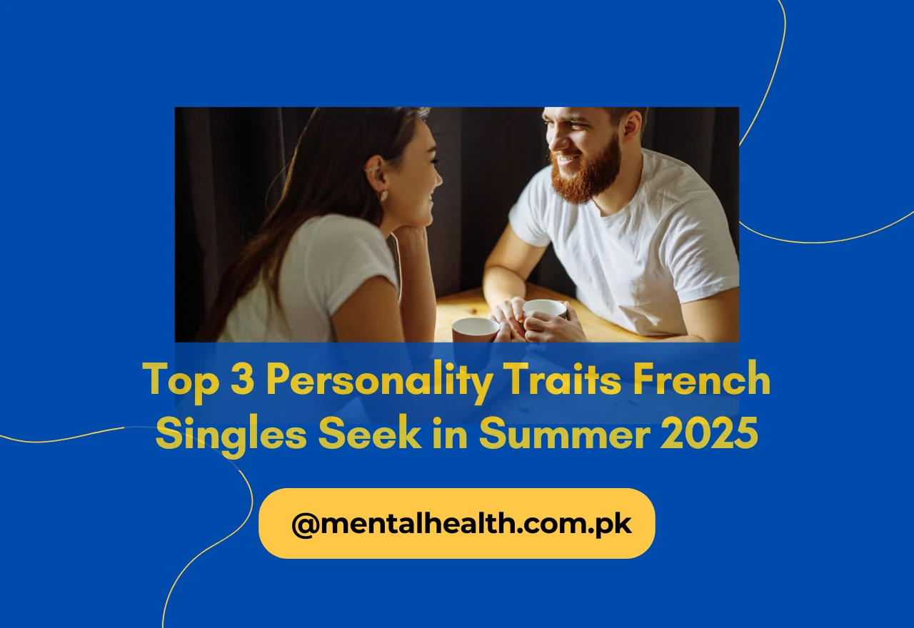 Top 3 Personality Traits French Singles Seek in Summer 2025