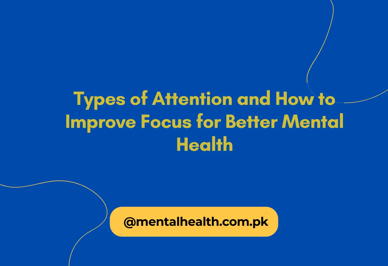 Types of Attention and How to Improve Focus for Better Mental Health
