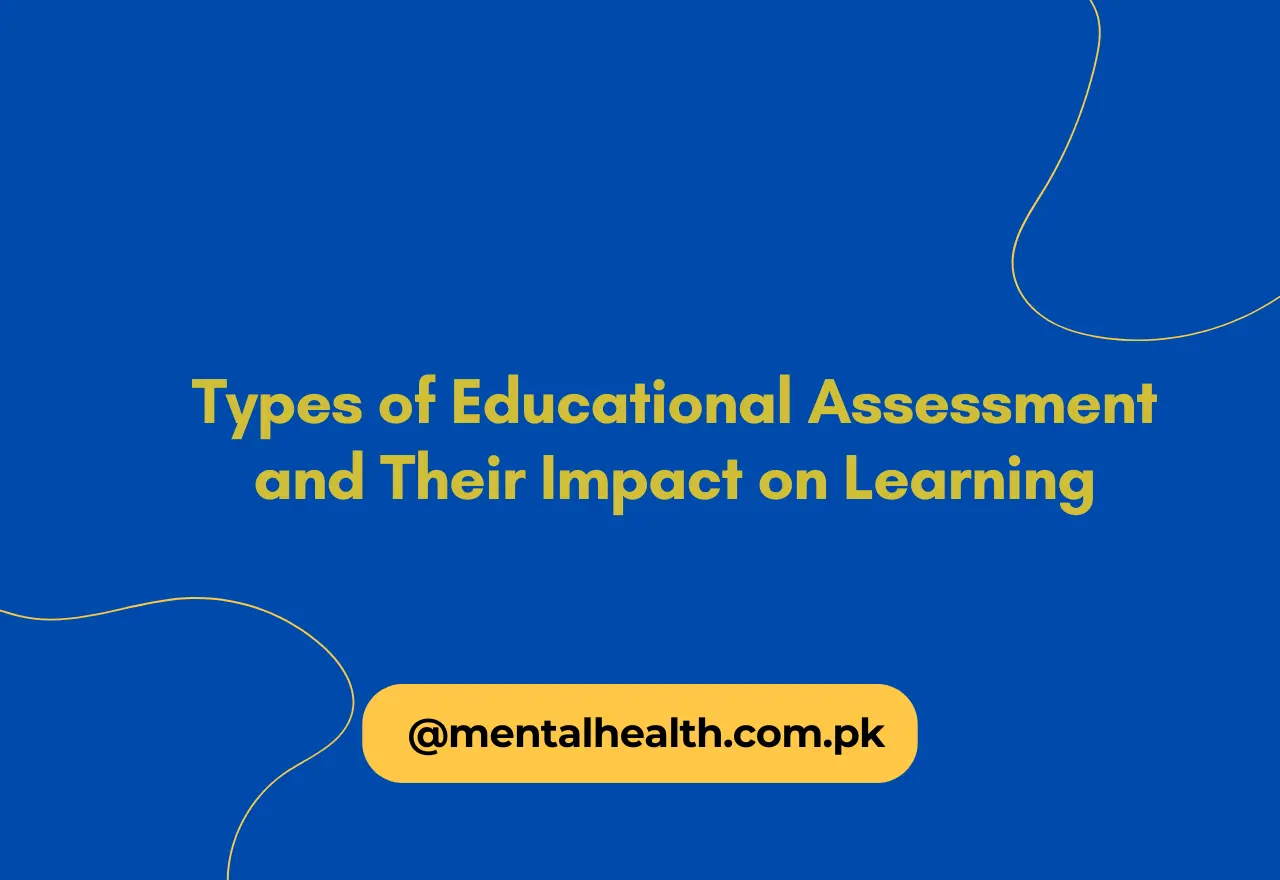 Types of Educational Assessment and Their Impact on Learning