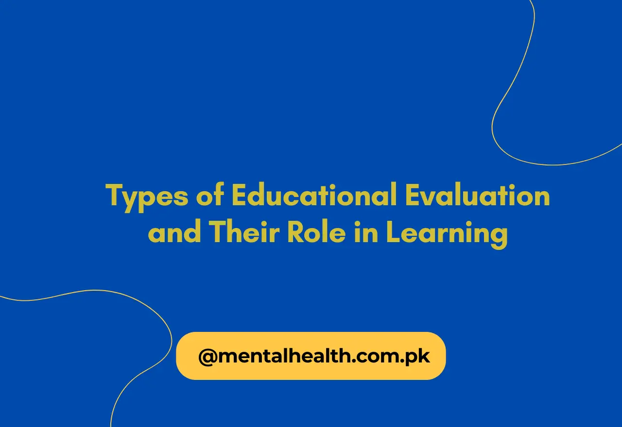 Types of Educational Evaluation and Their Role in Learning
