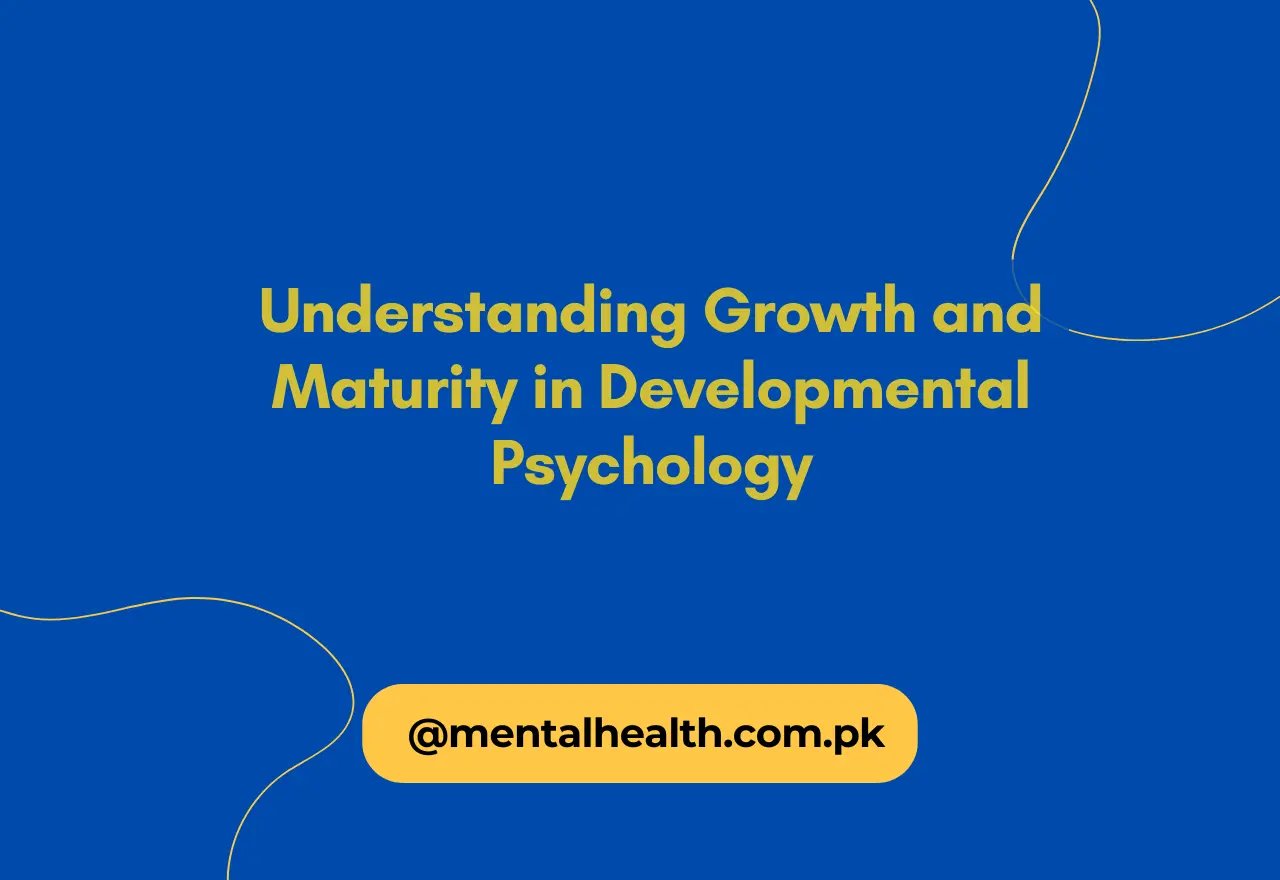 Understanding Growth and Maturity in Developmental Psychology