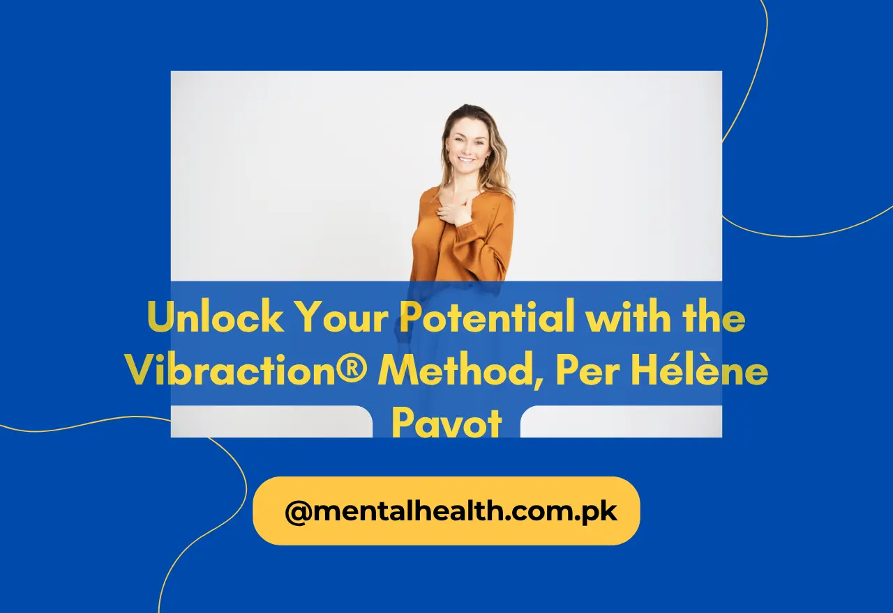 Unlock Your Potential with the Vibraction® Method, Per Hélène Pavot