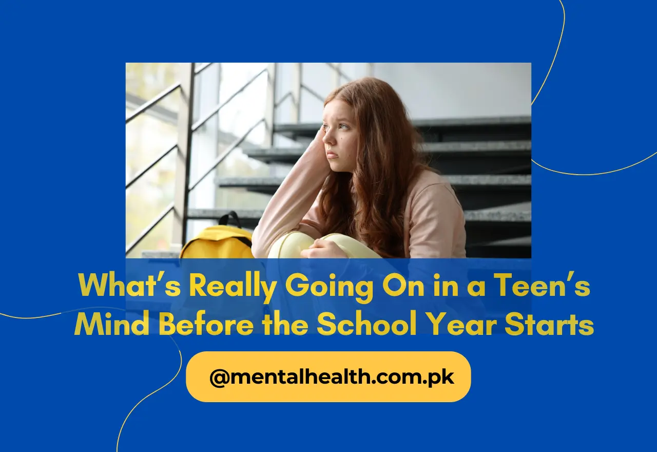 What’s Really Going On in a Teen’s Mind Before the School Year Starts