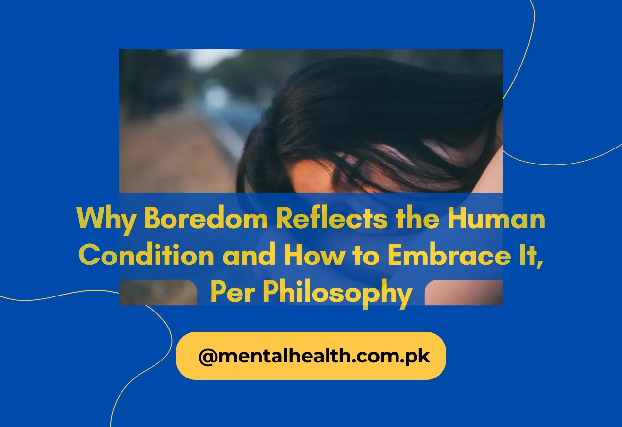 Why Boredom Reflects the Human Condition and How to Embrace It, Per Philosophy