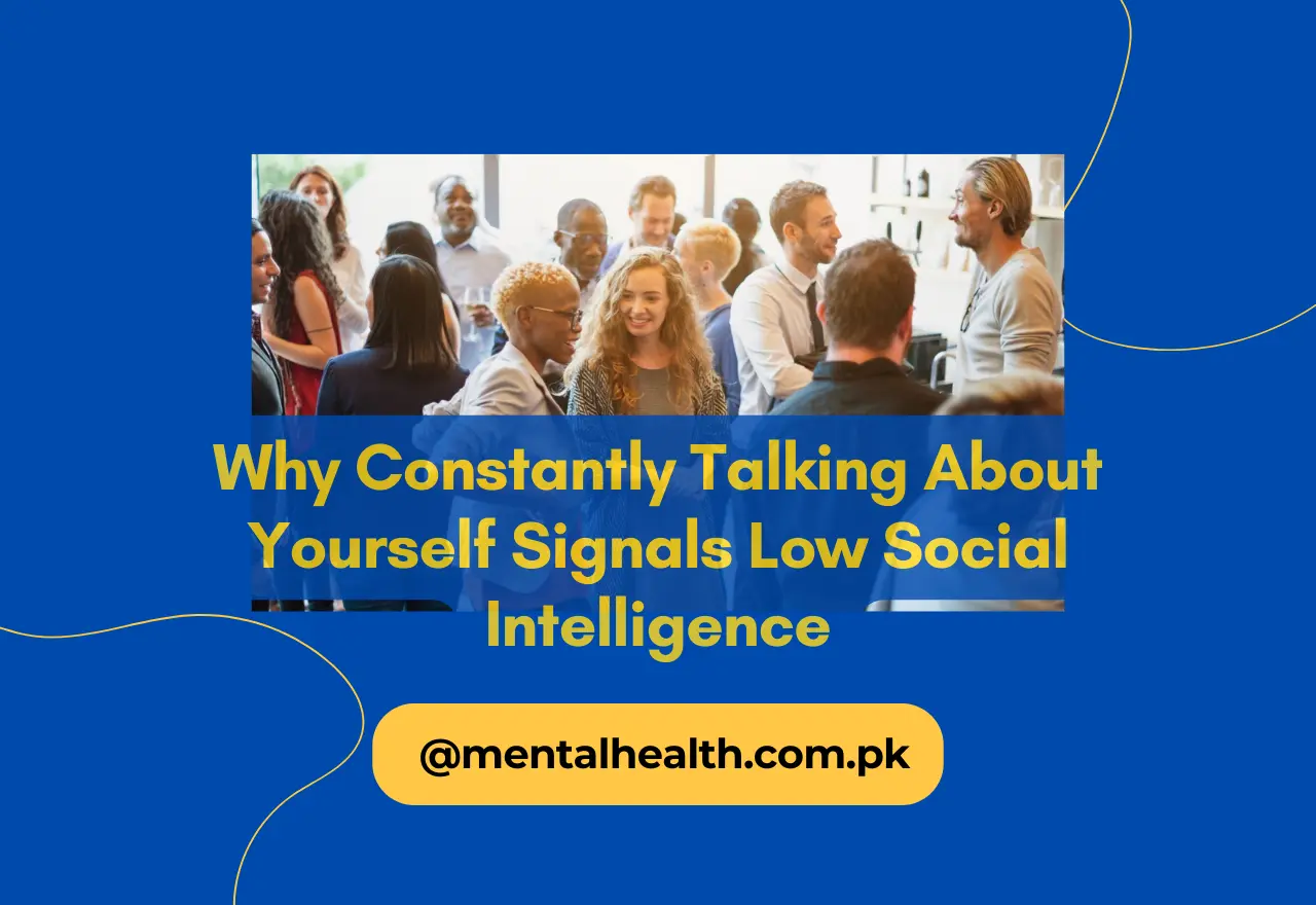 Why Constantly Talking About Yourself Signals Low Social Intelligence