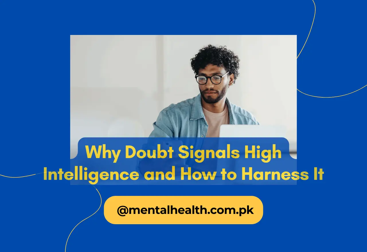 Why Doubt Signals High Intelligence and How to Harness It