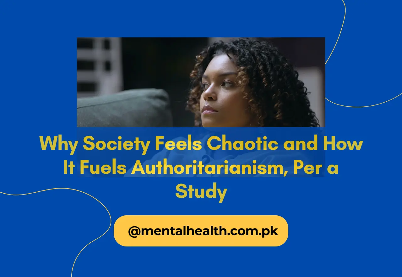 Why Society Feels Chaotic and How It Fuels Authoritarianism, Per a Study
