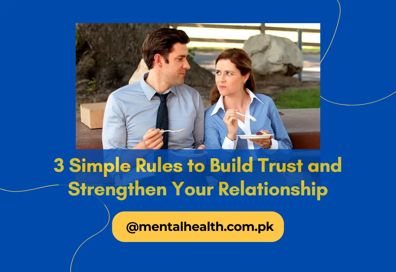 3 Simple Rules to Build Trust and Strengthen Your Relationship