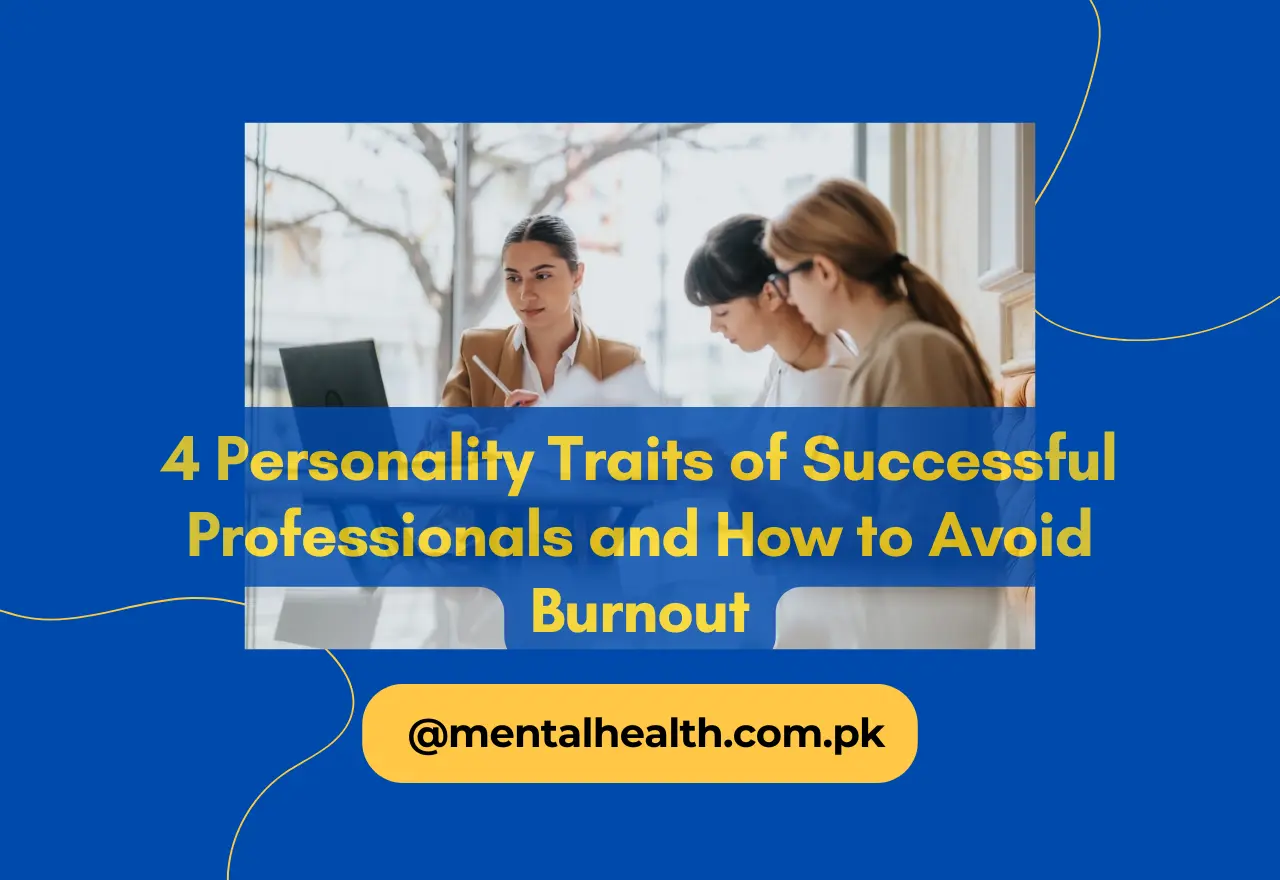 4 Personality Traits of Successful Professionals and How to Avoid Burnout
