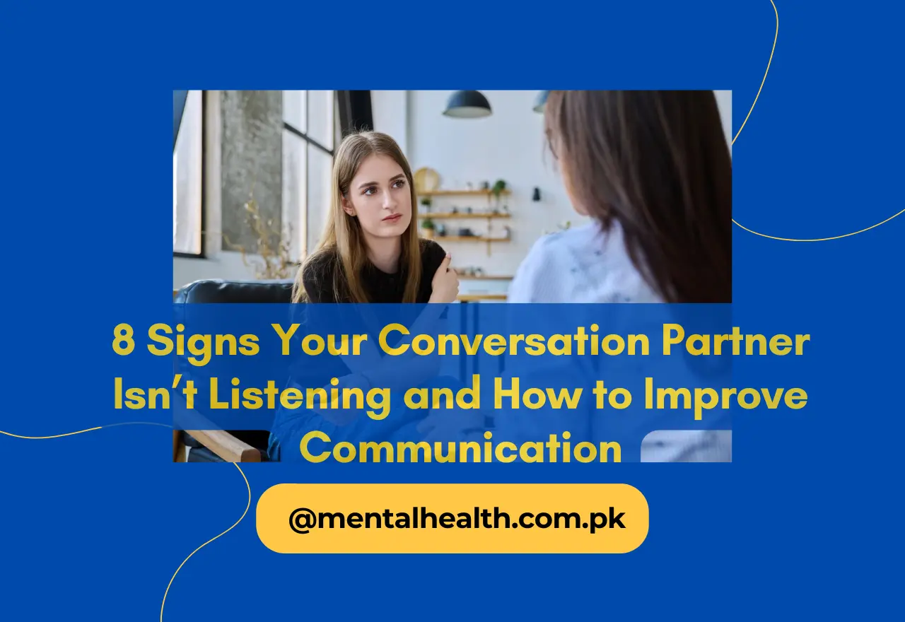 8 Signs Your Conversation Partner Isn’t Listening and How to Improve Communication