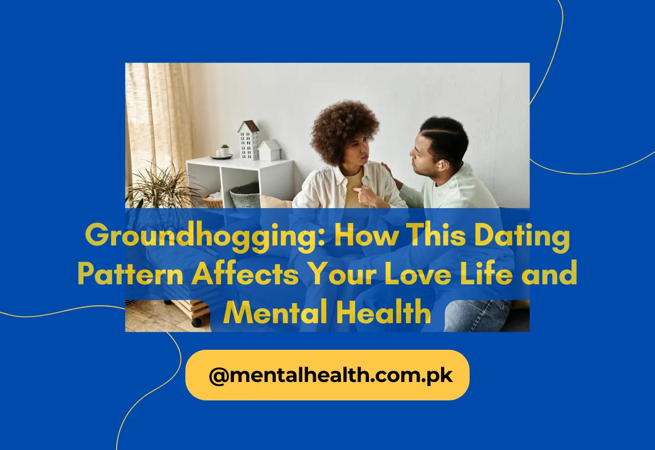 Groundhogging: How This Dating Pattern Affects Your Love Life and Mental Health