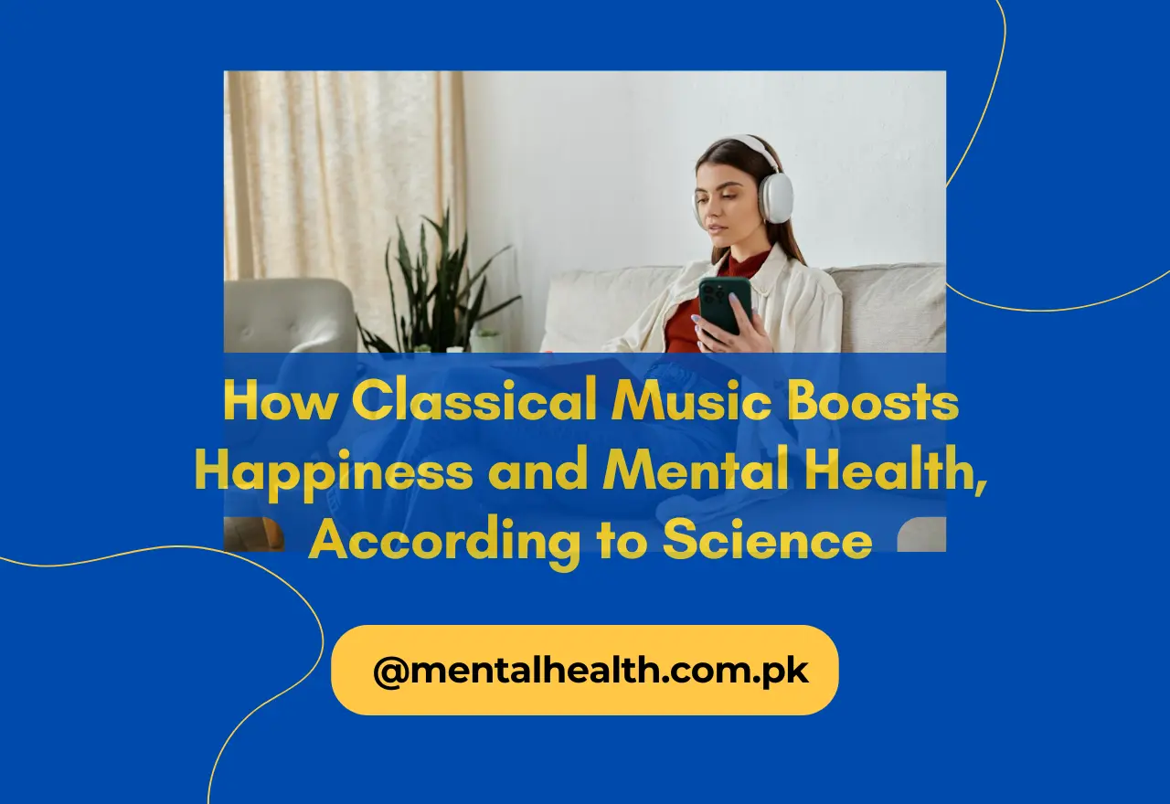 How Classical Music Boosts Happiness and Mental Health, According to Science