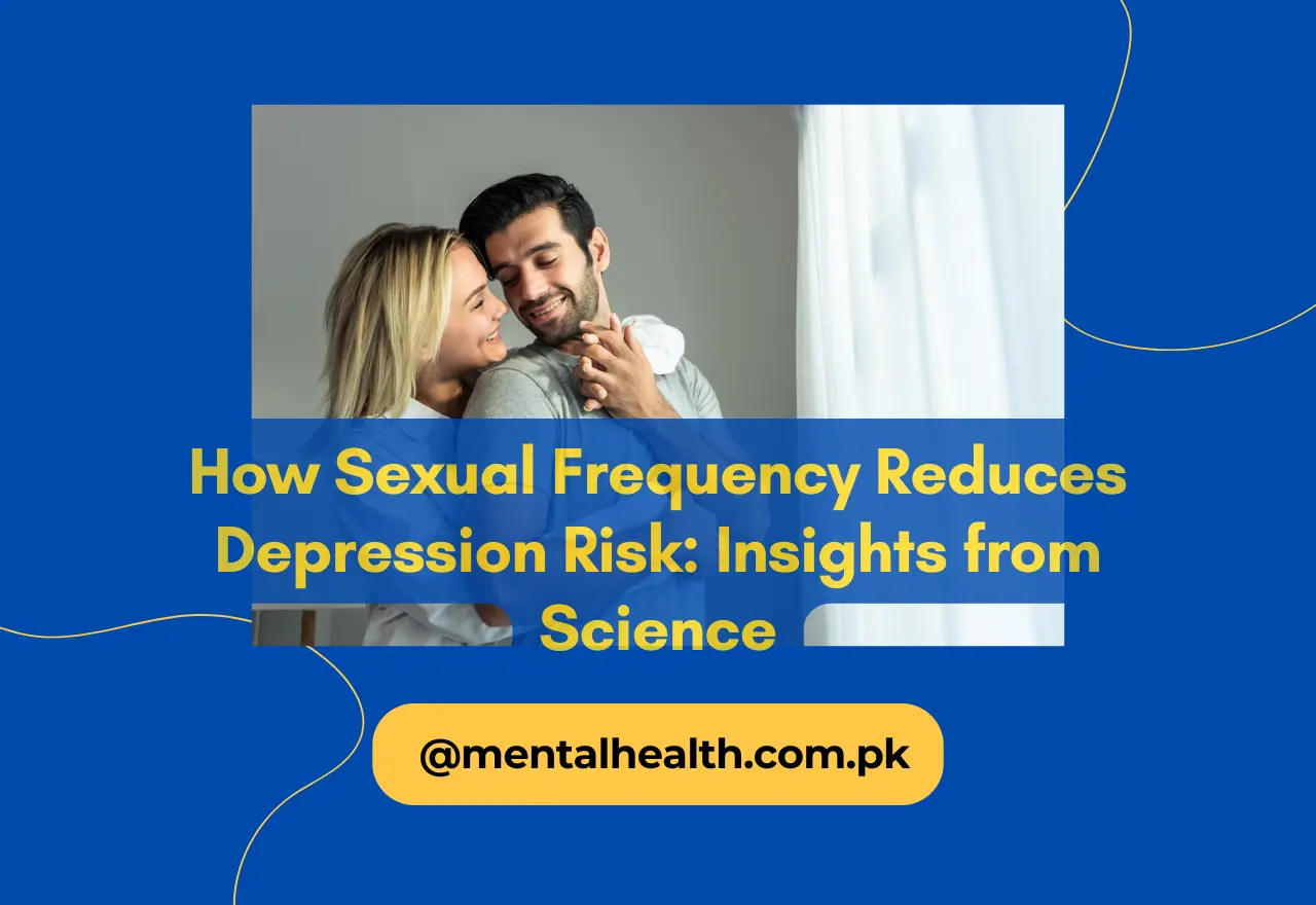 How Sexual Frequency Reduces Depression Risk: Insights from Science
