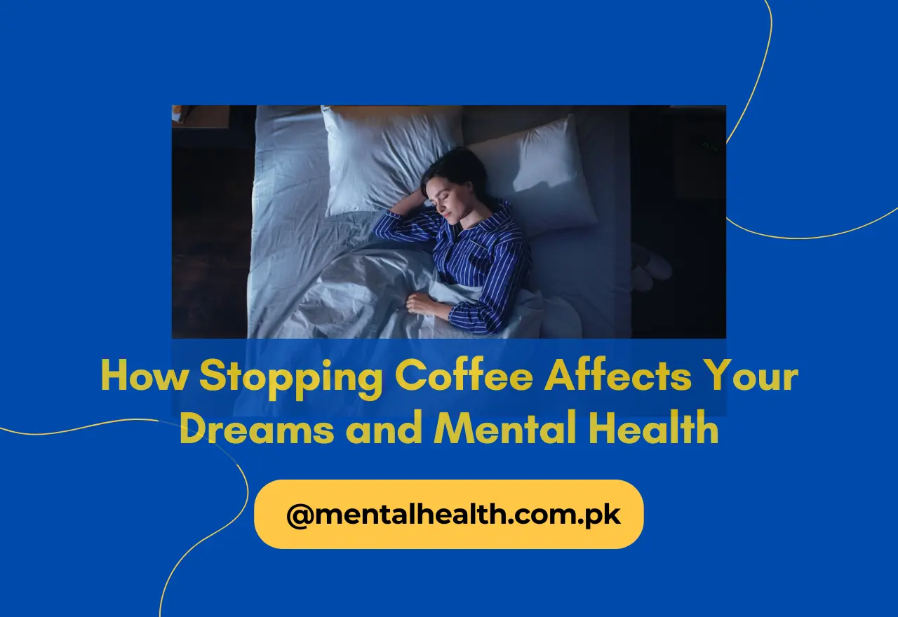 How Stopping Coffee Affects Your Dreams and Mental Health