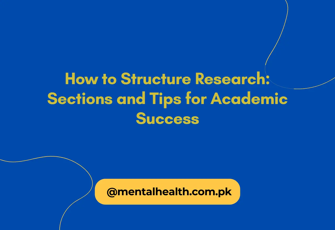 How to Structure Research: Sections and Tips for Academic Success
