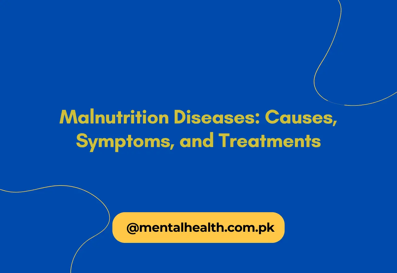 Malnutrition Diseases: Causes, Symptoms, and Treatments