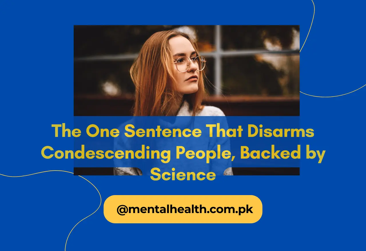 The One Sentence That Disarms Condescending People, Backed by Science
