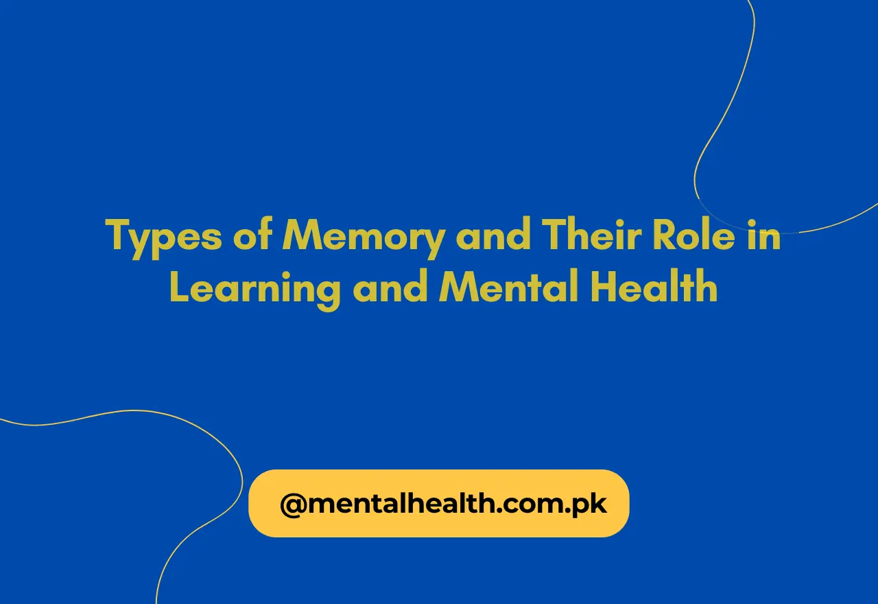 Types of Memory and Their Role in Learning and Mental Health