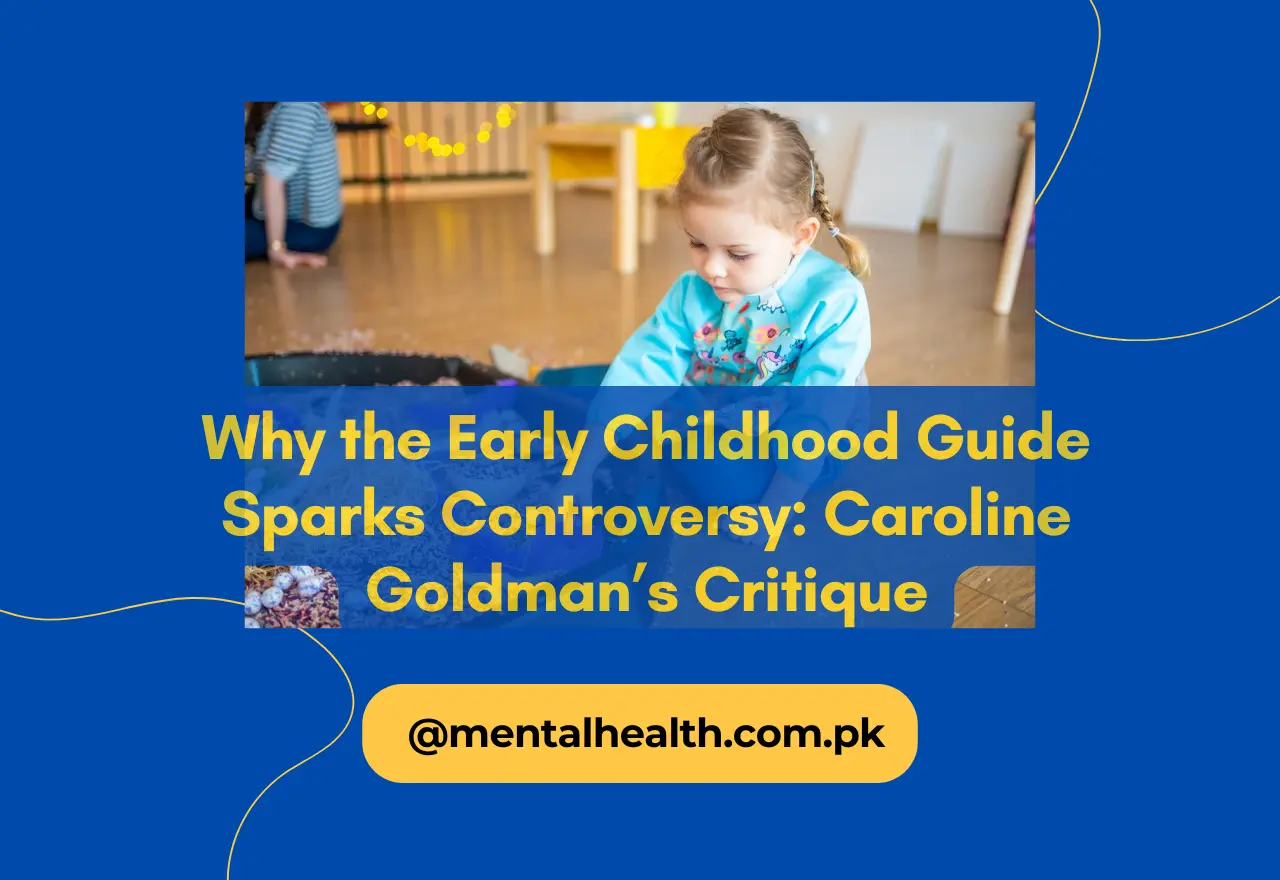 Why the Early Childhood Guide Sparks Controversy: Caroline Goldman’s Critique